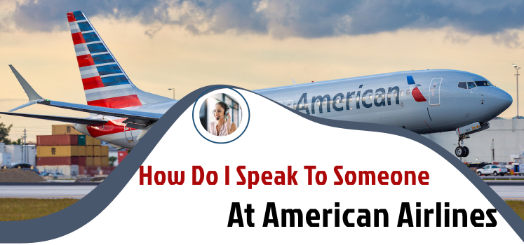 How Do I Speak to Someone at American Airlines?